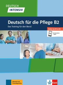 Deutsch intensiv Deutsch fuer die Pflege B2