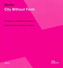 Berlin City without Form Strategies for a Differen