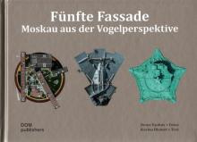 Funfte Fassade. Moskau aus der Vogelperspektive