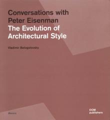 Conversations with Peter Eisenman: The Evolution