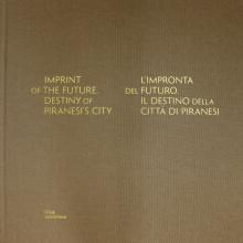 Imprint of the Future. Destiny of Piranesis City'