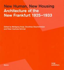 New Human, New Housing: Architecture of the New