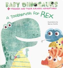 Baby Dinos: A Toothbrush For Rex  Board book