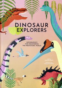 Dinosaurs Explorers: Infographics for Discovering