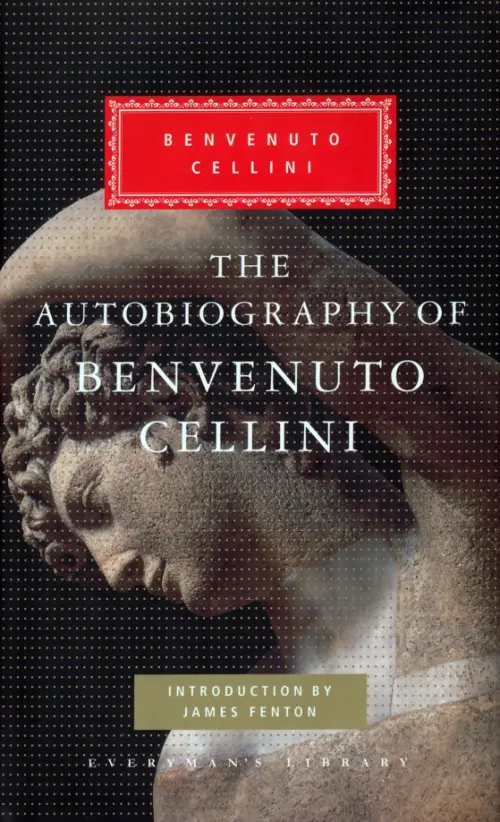 The Autobiography of Benvenuto Cellini