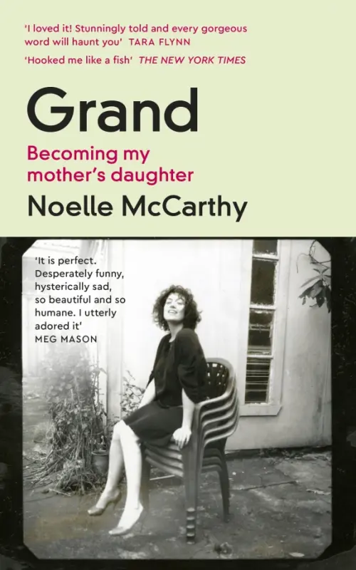 Grand. Becoming My Mother’s Daughter