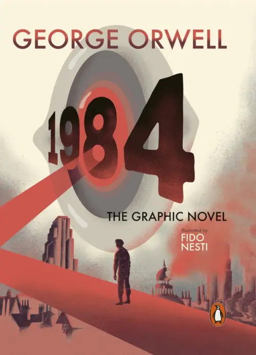 Nineteen Eighty-Four. The Graphic Novel