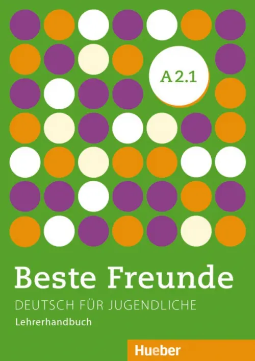 Beste Freunde A2.1. Lehrerhandbuch. Deutsch für Jugendliche. Deutsch als Fremdsprache