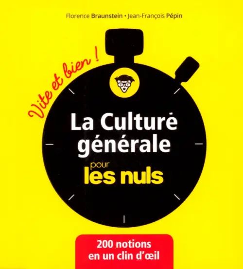 La culture generale pour les Nuls Vite et Bien