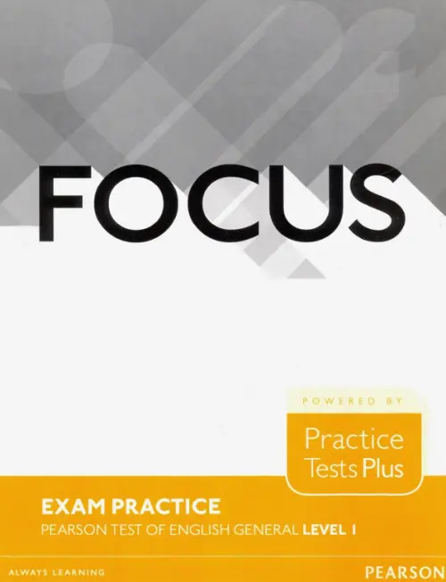 Focus Exam Practice. Pearson Tests of English General. Level 1 (A2)