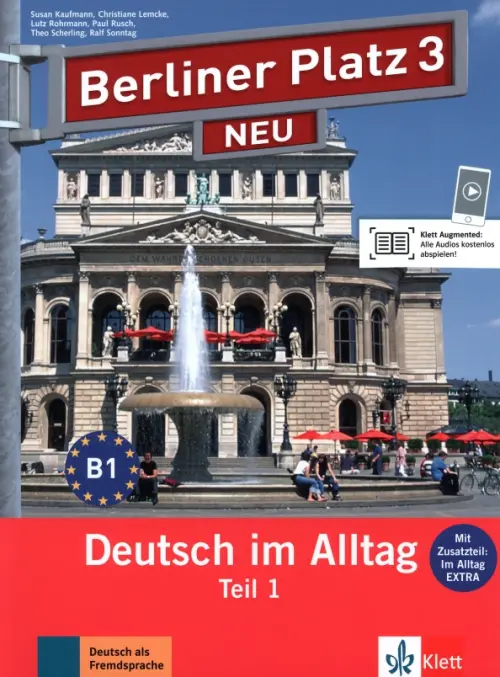 Berliner Platz 3 NEU. B1. Deutsch im Alltag. Lehr- und Arbeitsbuch Teil 1 mit Audio-CD