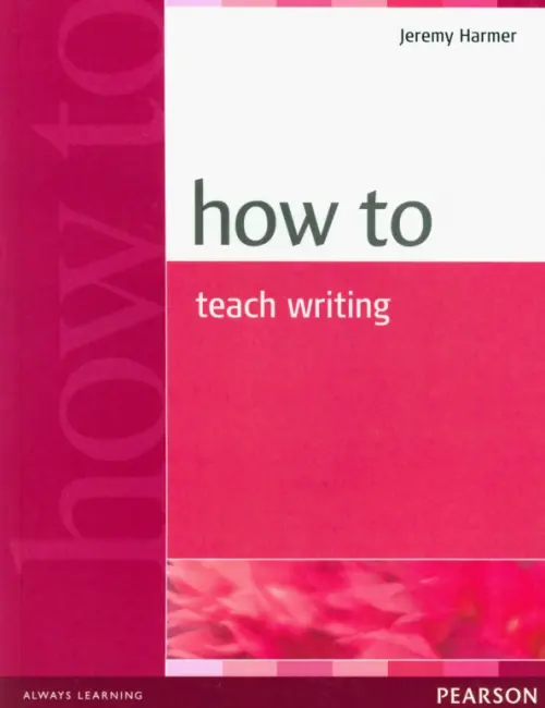 How to Teach Writing