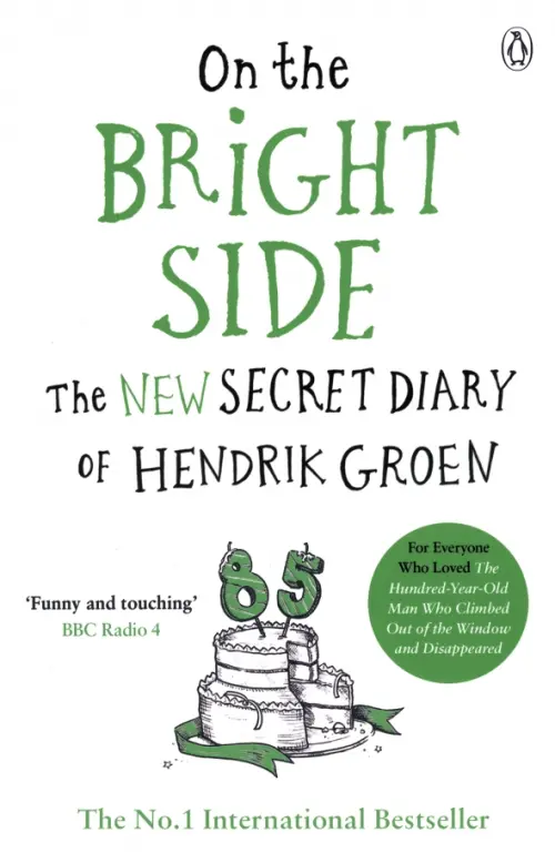 On the Bright Side. The new secret diary of Hendrik Groen