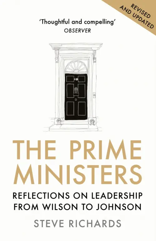 The Prime Ministers. Reflections on Leadership from Wilson to Johnson