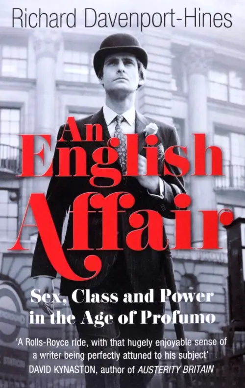 An English Affair. Sex, Class and Power in the Age of Profumo