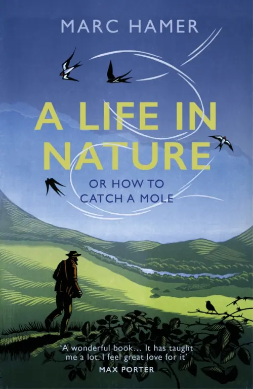 A Life in Nature. Or How to Catch a Mole