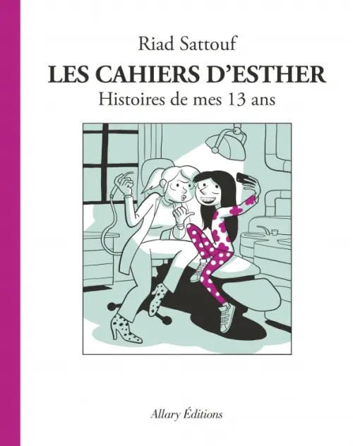 Les cahiers d`Esther. Histoires de mes 13 ans