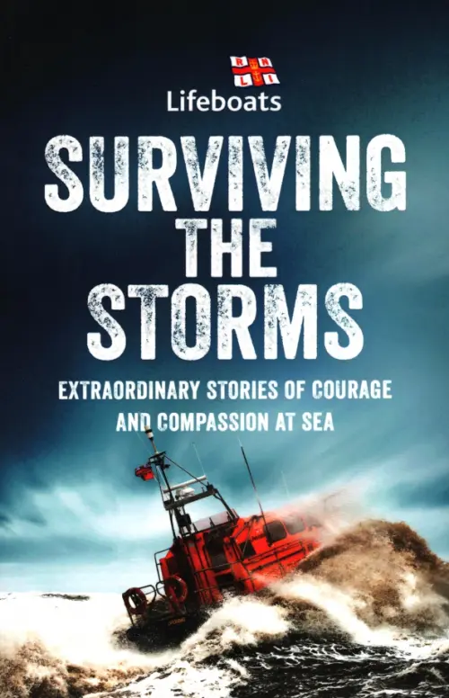 Surviving the Storms. Extraordinary Stories of Courage and Compassion at Sea