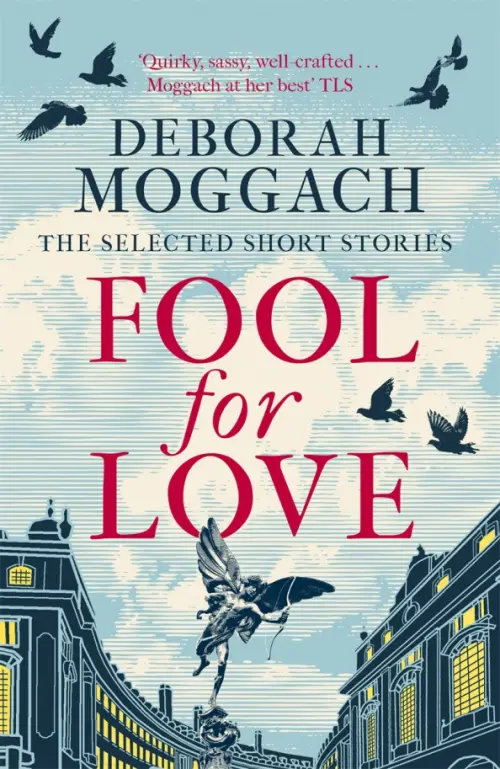 Fool for Love. The Selected Short Stories