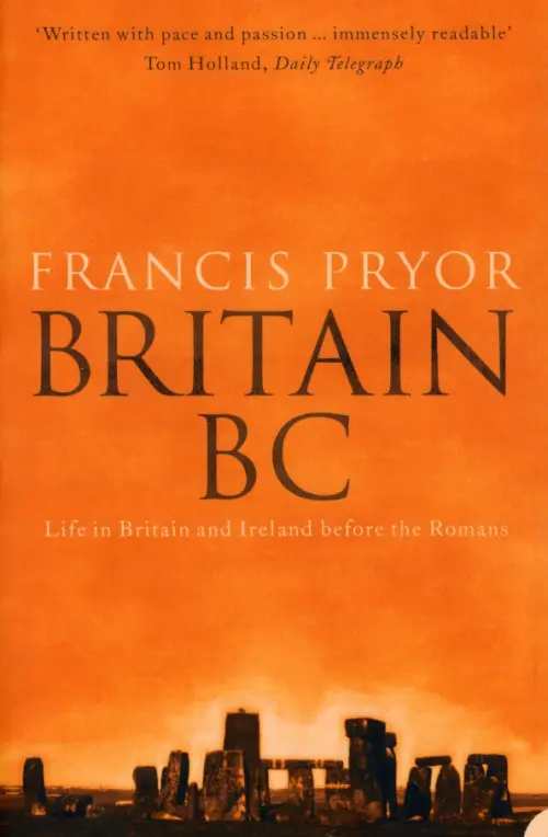 Britain BC. Life in Britain and Ireland Before the Romans