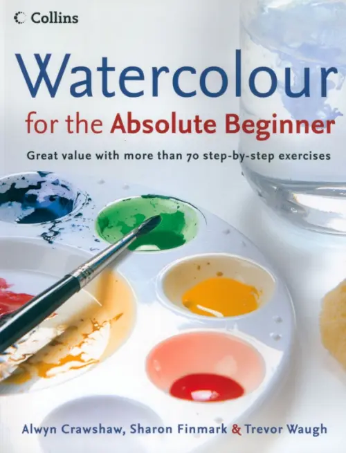 Watercolour for the Absolute Beginner