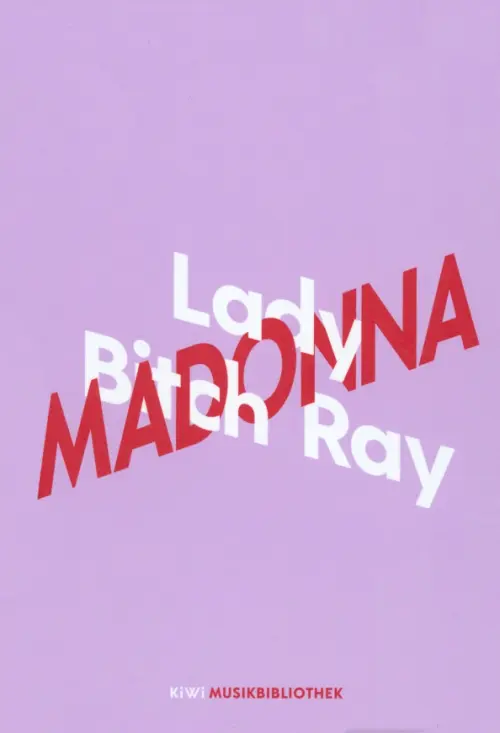 Lady Bitch Ray uber Madonna