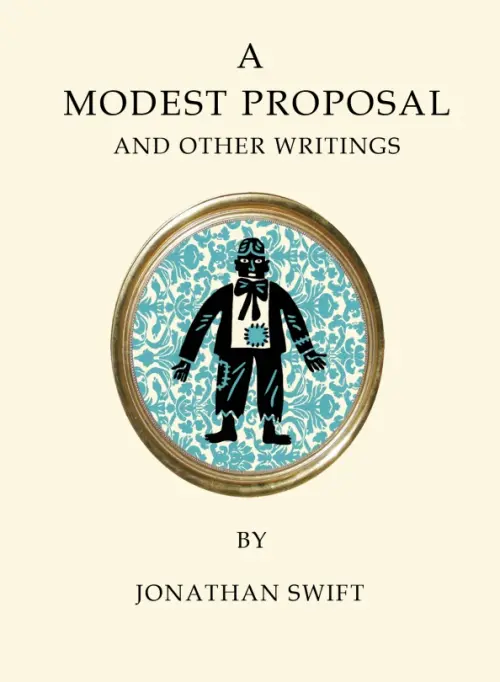 A Modest Proposal and Other Writings