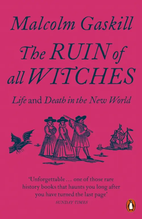 The Ruin of All Witches. Life and Death in the New World