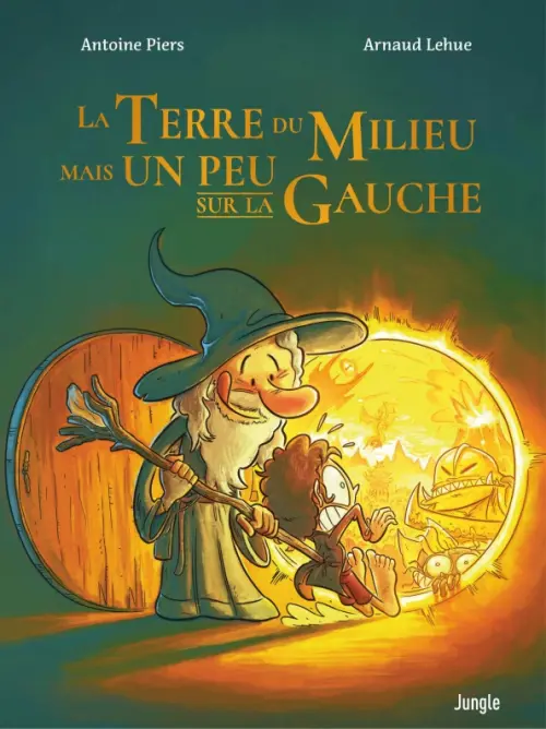 La Terre du Milieu mais Un Peu sur la Gauche. Tome 1