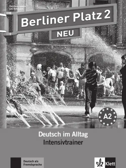 Berliner Platz 2 NEU. A2. Deutsch im Alltag. Intensivtrainer