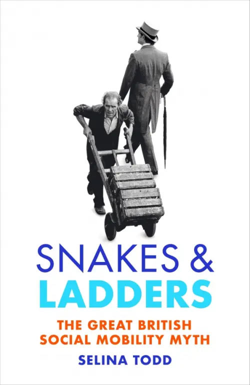 Snakes and Ladders. The great British social mobility myth