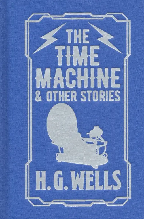 The Time Machine & Other Stories