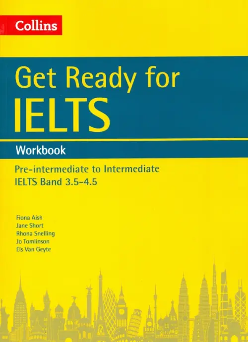 Get Ready for IELTS. Workbook. Pre-intermediate to Intermediate IELTS Band 3.5-4.5