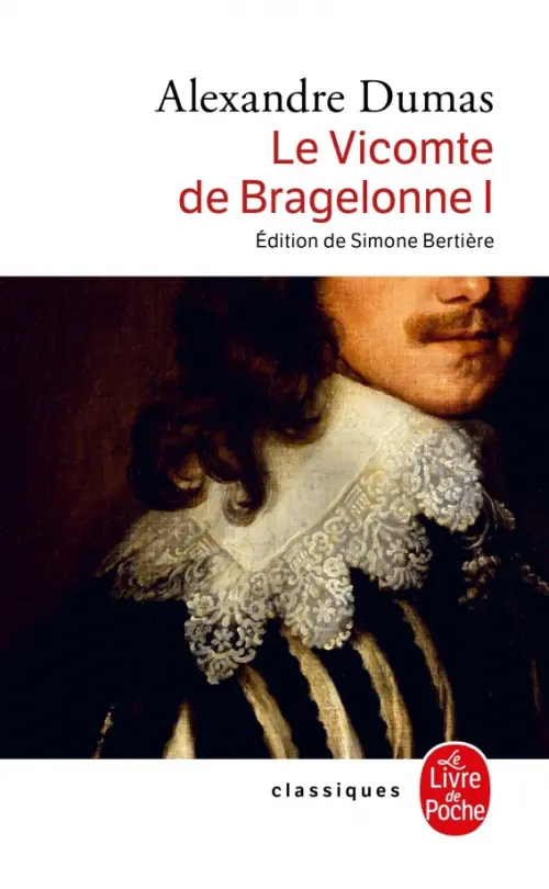 Le Vicomte de Bragelonne. Tome 1