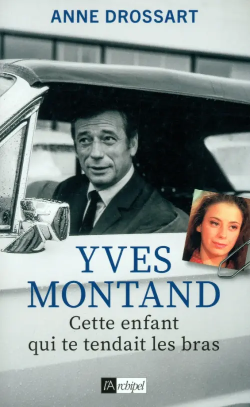 Yves Montand. Cette enfant qui te tendait les bras