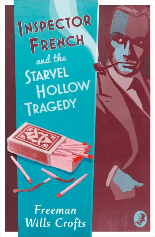 Inspector French And The Starvel Hollow Tragedy