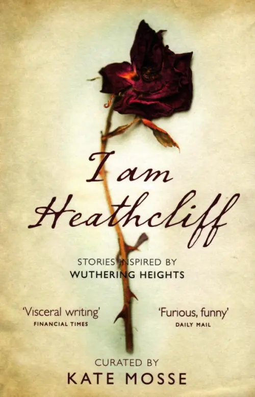 I Am Heathcliff. Stories Inspired by Wuthering Heights