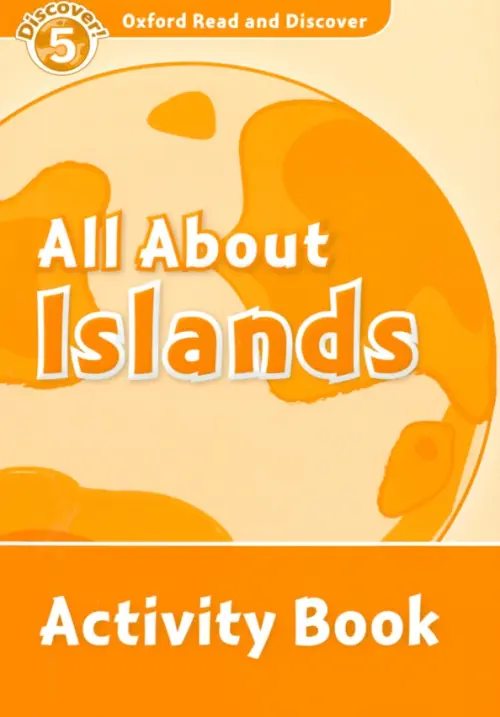 Oxford Read and Discover. Level 5. All About Islands. Activity Book