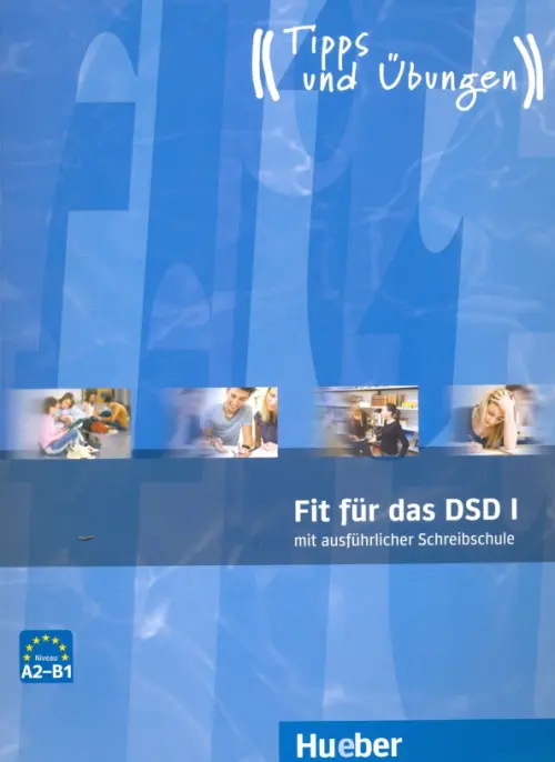 Fit für das DSD I: Deutsch als Fremdsprache. Übungsbuch