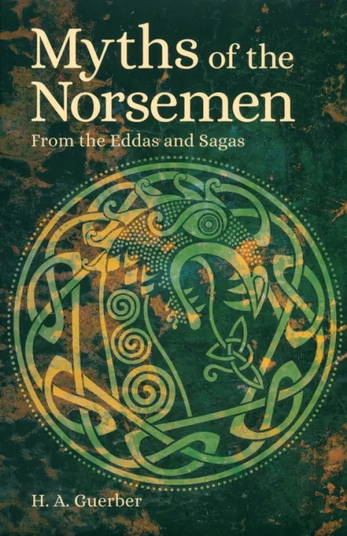 Myths of the Norsemen. From the Eddas and Sagas