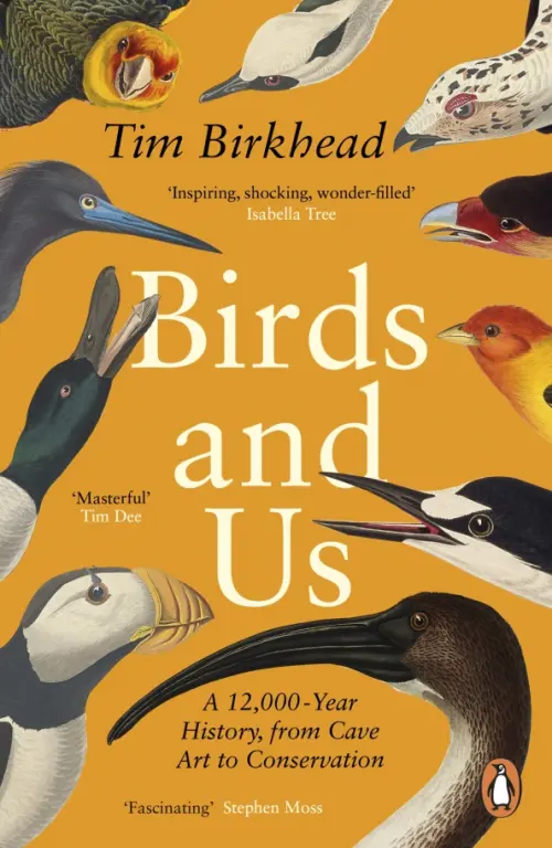 Birds and Us. A 12,000 Year History, from Cave Art to Conservation