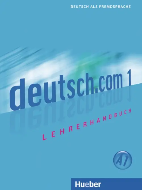 Deutsch.com 1. Lehrerhandbuch. Deutsch als Fremdsprache