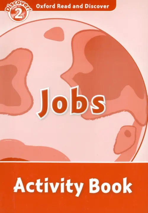 Oxford Read and Discover. Level 2. Jobs. Activity Book