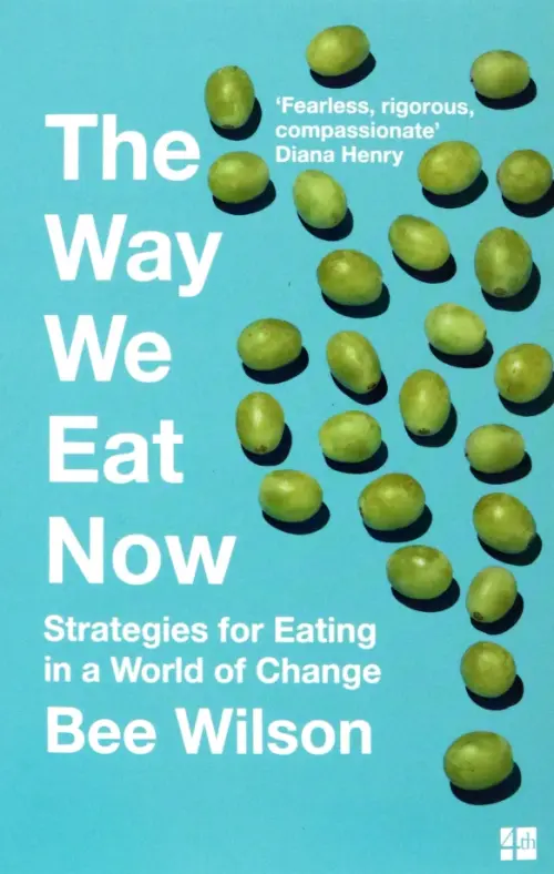 The Way We Eat Now. Strategies for Eating in a World of Change