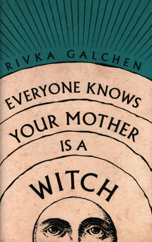 Everyone Knows Your Mother Is a Witch