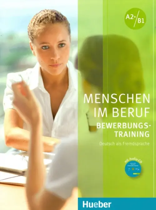 Menschen im Beruf. Bewerbungsstraining. A2+/B1 + CD (+ Audio CD)