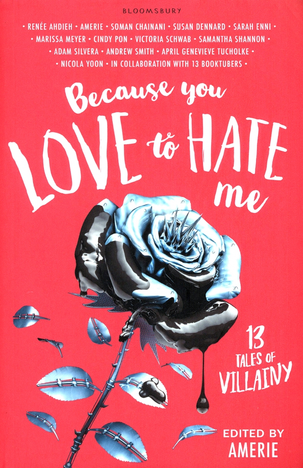 Because You Love to Hate Me. 13 Tales of Villainy