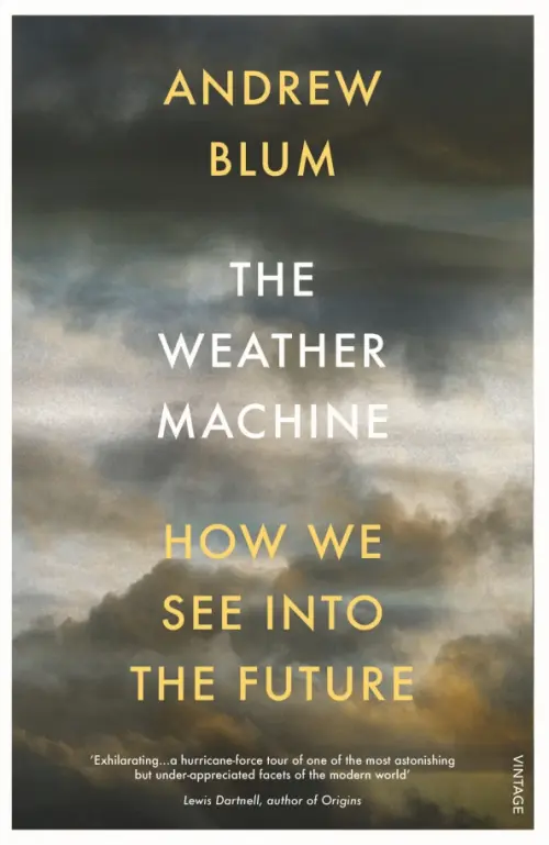 The Weather Machine. How We See Into the Future