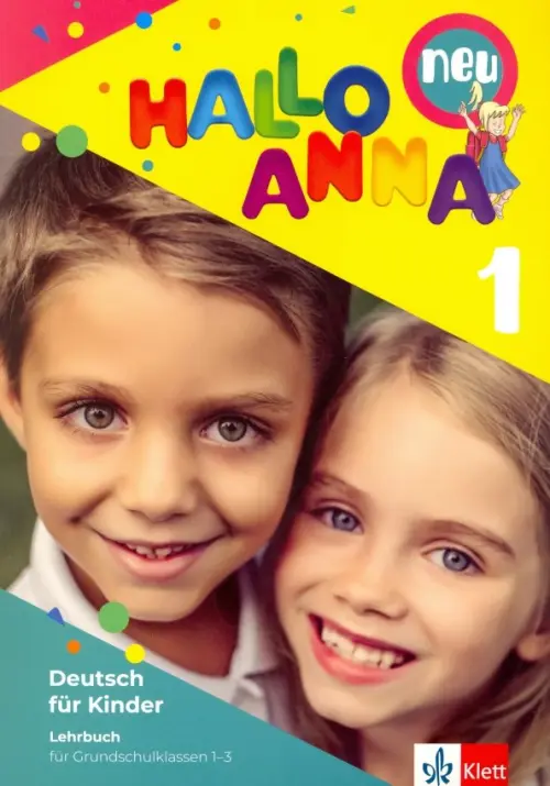 Hallo Anna 1 Neu. Deutsch fur Kinder. Lehrbuch (+2CD)