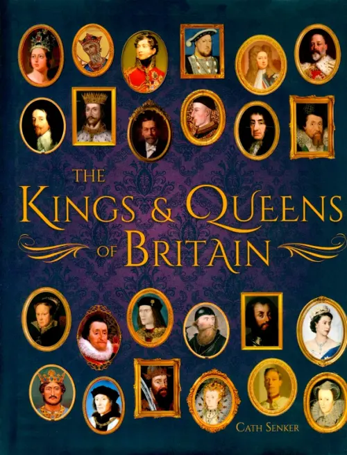 The Kings & Queens of Britain